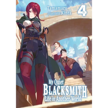 My Quiet Blacksmith Life in Another World: Volume 4 (Light Novel)