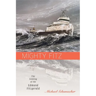 Mighty Fitz: The Sinking of the Edmund Fitzgerald