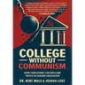 College Without Communism: How Christians Can Reclaim Truth in Higher Education