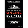 How to Build an Online Business: Australia's Top Digital Disruptors Reveal Their Secrets for Launching and Growing an Online Business