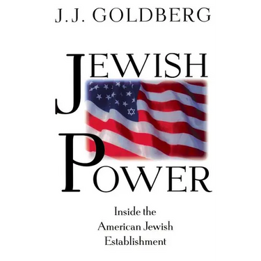 Jewish Power: Inside the American Jewish Establishment