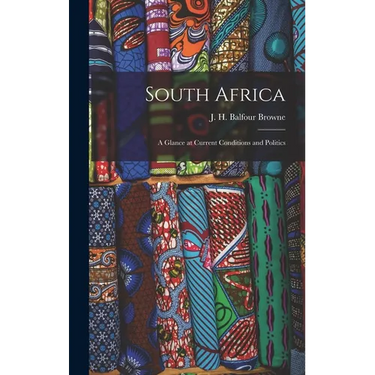 South Africa; a Glance at Current Conditions and Politics
