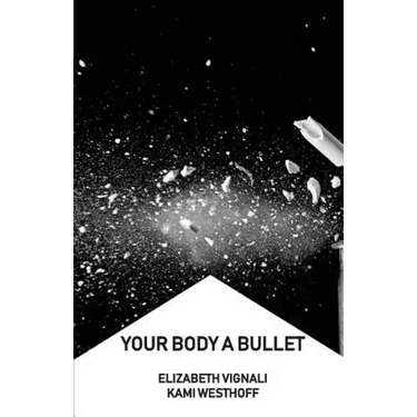 Your Body a Bullet