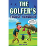 The Golfer's Excuse Handbook: Golfertainment for Good and Bad Golfers (Funny Golf Gift for Men and Women)