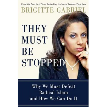They Must Be Stopped: Why We Must Defeat Radical Islam and How We Can Do It