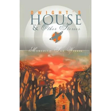 Dwight's House and Other Stories