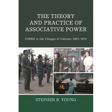 The Theory and Practice of Associative Power: Cords in the Villages of Vietnam 1967-1972