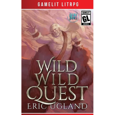 Wild Wild Quest: A LitRPG/GameLit Adventure