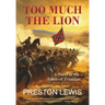 Too Much the Lion: A Novel of the Battle of Franklin