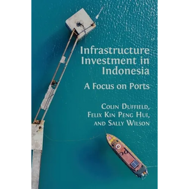 Infrastructure Investment in Indonesia: A Focus on Ports