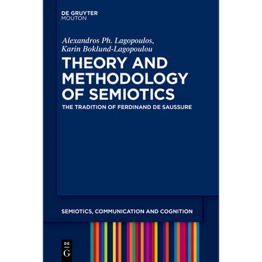 Theory and Methodology of Semiotics: The Tradition of Ferdinand de Saussure