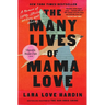 The Many Lives of Mama Love (Oprah's Book Club): A Memoir of Lying, Stealing, Writing, and Healing