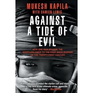 Against a Tide of Evil: How One Man Became the Whistleblower to the First Mass Murder Ofthe Twenty-First Century