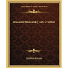 Madame Blavatsky as Occultist