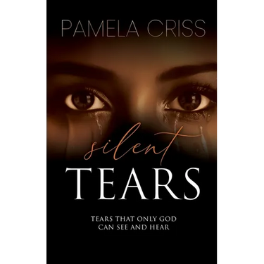 Silent Tears: Tears That Only God Can See And Hear