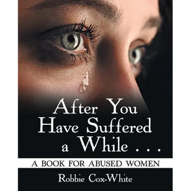 After You Have Suffered a While . . .: A Book for Abused Women