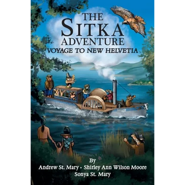 The Sitka Adventure: Voyage To New Helvetia