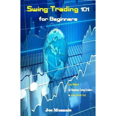 Swing Trading 101 for Beginners: Easy Method for Beginner Swing Traders to Make Money Fast