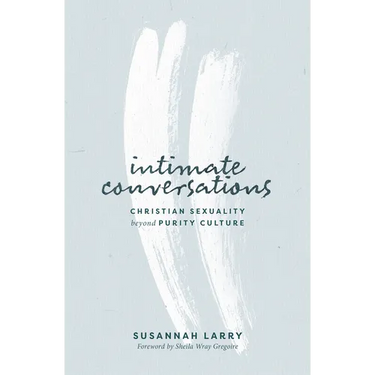 Intimate Conversations: Christian Sexuality Beyond Purity Culture