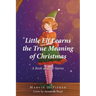 Little Elf Learns the True Meaning of Christmas: A Book of Short Stories