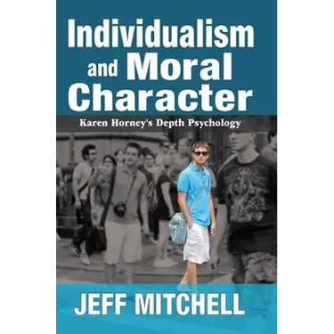 Individualism and Moral Character: Karen Horney's Depth Psychology