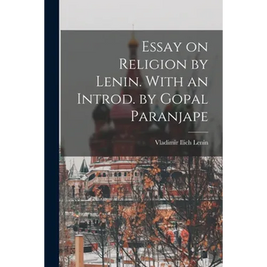 Essay on Religion by Lenin. With an Introd. by Gopal Paranjape
