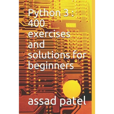 Python 3: 400 exercises and solutions for beginners