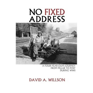 No Fixed Address: A Four-Year-Old's Journey from Pillar to Post During WWII