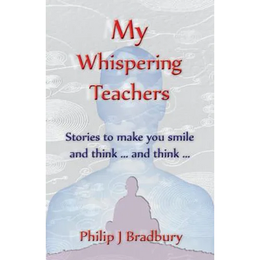 My Whispering Teachers: Stories to make you smile and think ... and think ...
