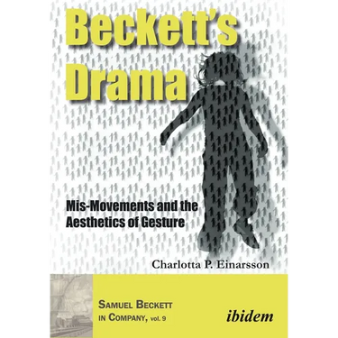 Beckett's Drama: Mis-Movements and the Aesthetics of Gesture