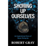 Shoring Up Ourselves: An Inspirational Story of Never Giving Up