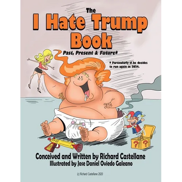 The I Hate Trump Book: Past, Present & Future*