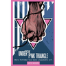 Under the Pink Triangle: Where forbidden love meets unspeakable evil