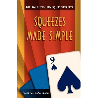 Bridge Technique 9: Squeezes Made Simple
