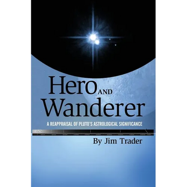 Hero and Wanderer: A Reappraisal of Pluto's Astrological Significance