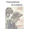 Carnations in Lisbon: Political Tyranny. One Family, two sides. Secrets, betrayal... and the hope of redemption.