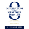 8 Declarations To Speak Over Your Life: The Power of Words for Spiritual Transformation
