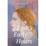 Love's Early Hours