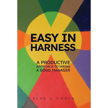 Easy in Harness: A Productive Approach to Hiring a Good Manager