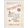 Jimmy Stewart Is Dead: Ending the World's Ongoing Financial Plague with Limited Purpose Banking