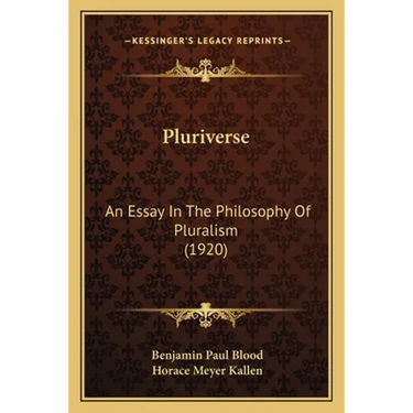 Pluriverse: An Essay In The Philosophy Of Pluralism (1920)
