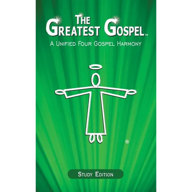 The Greatest Gospel: A Unified Four Gospel Harmony