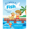 If I Were a Fish: An Underwater Wonder