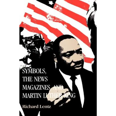 Symbols, the News Magazines and Martin Luther King