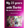 My 25 years with Barbie.: My experience as a collector.