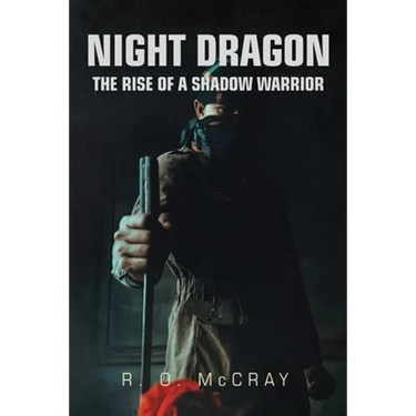 Night Dragon: The Rise of a Shadow Warrior