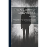 The Anatomy of Melancholy,: In Which the Kinds, Causes, Consequences, and Cures of This English Malady, ... Are -- "Traced From Within Its Inmost