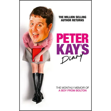Peter Kay's Diary: The Monthly Memoir of a Boy from Bolton