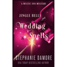 Jingle Bells and Wedding Spells: A Paranormal Cozy Mystery