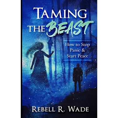 Taming the Beast: How to Stop Panic & Start Peace